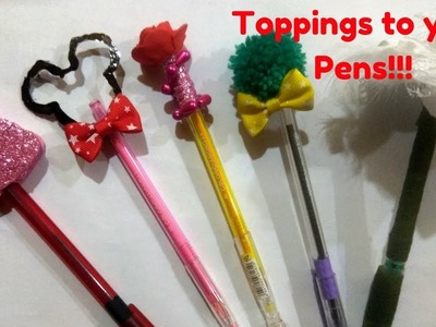 DIY  5 diff. toppings to pen!!! (back to school supplies)