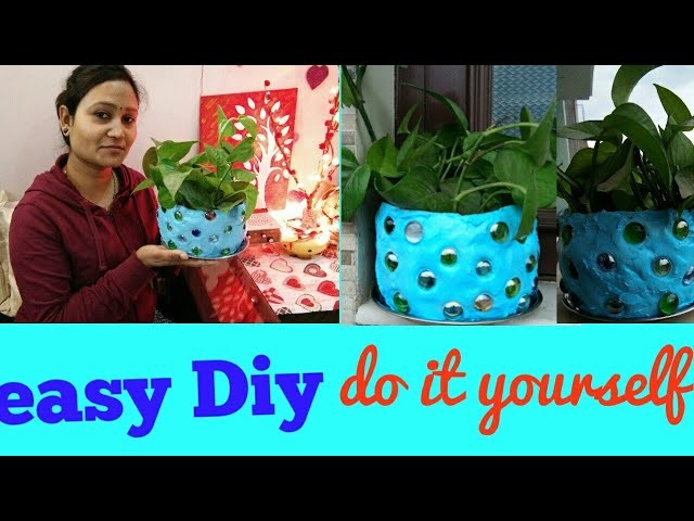 Easy Diy,Do it yourself,plant pot,anvesha,s creativity