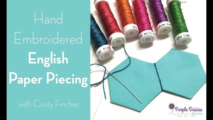 Hand Embroidered English Paper Piecing