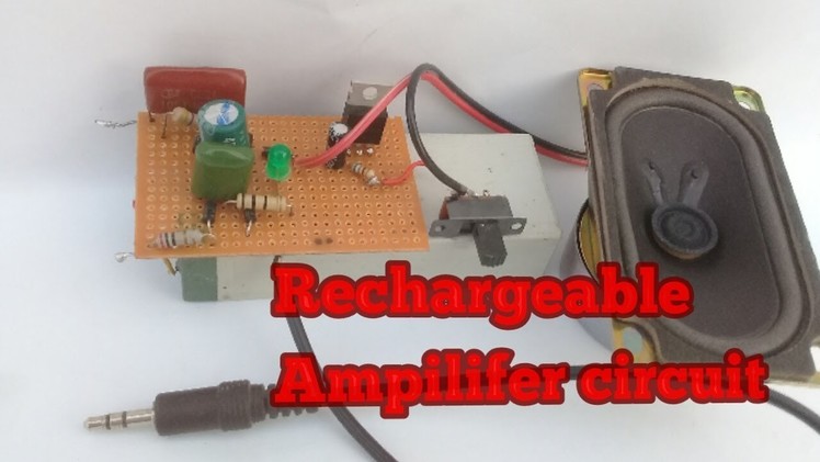 How to make rechargeable amplifier circuit DIY