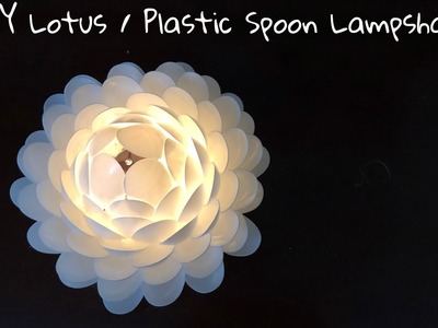 Maman DIY : Lotus. Flower. Plastic Spoon Lampshade