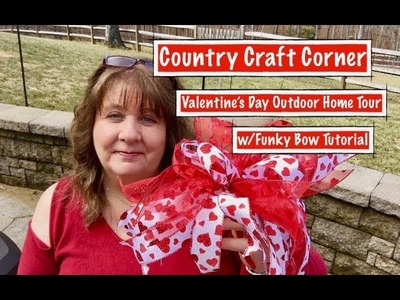 Valentine's Day Outdoor Home Tour w.Funky Bow Tutorial