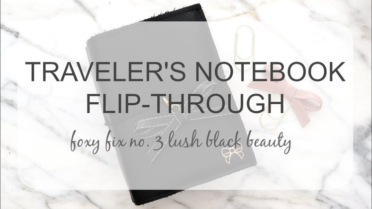 A6 TRAVELER'S NOTEBOOK SETUP AND FLIP-THROUGH | Foxy Fix No. 3 Lush Black Beauty
