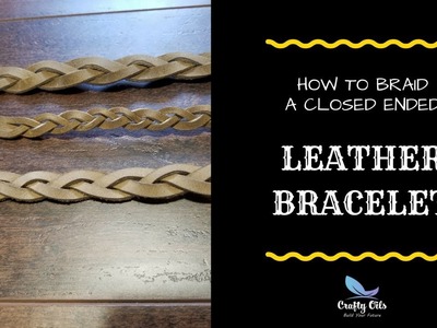 How to Braid a (Magic) Closed Ended Leather Bracelet