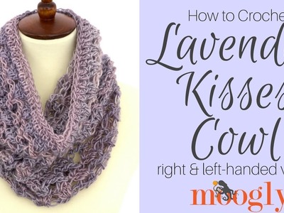 How to Crochet: Lavender Kisses Cowl (Right Handed)