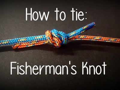 How to tie a Fisherman's Knot