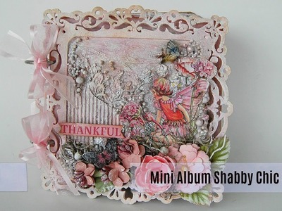 Mini Album Tutorial- Shabby Chic. Mixed Media Style - Part II