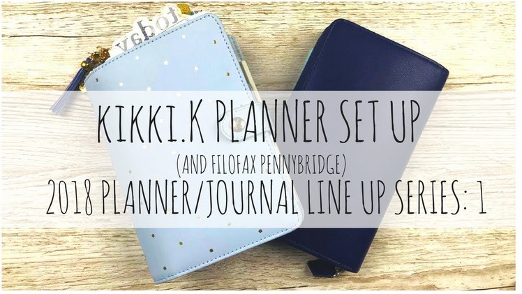PLANNER SET UP | kikki.K Medium.Personal + Filofax Pennybridge | 2018 Planner.Journal Line Up Series