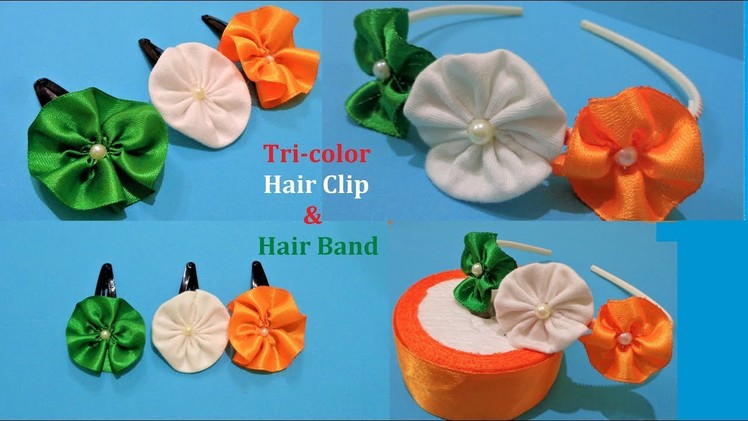 Republic Day Special |Tricolor Hair Clip And Hair Band | How to make Hair clip And band