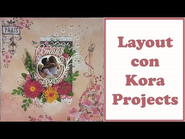 Scrapbooking: Layout Mon Amour con Kora Projects