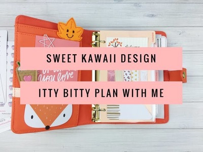 Sweet Kawaii Design - Itty Bitty Plan With Me