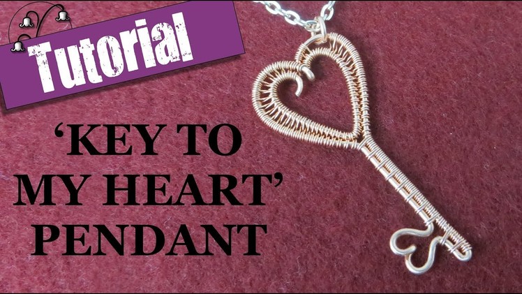 Wire Wrapped Pendant Tutorial - Key to my Heart for Valentine's Day