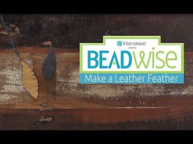BeadWise: Make a Leather Feather in 5 Easy Steps