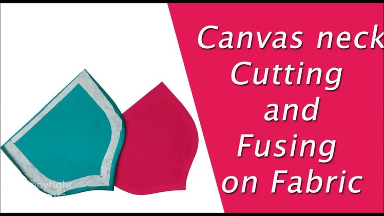 Canvas Neck Cutting and fusing Tips DIY hindi Tutorial