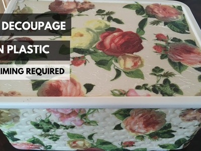 D I Y: Super Easy Decoupage on Plastic!! No Priming required!!