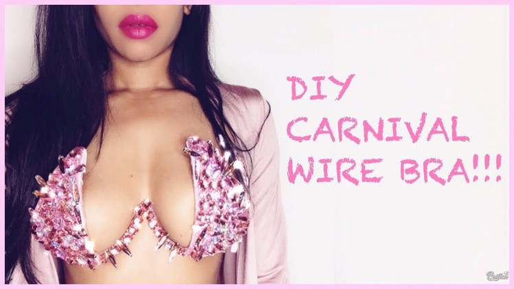 DIY CARNIVAL WIRE BRA (2018) | HOW TO CARNIVAL COSTUME!!!
