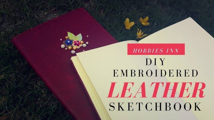 DIY Embroidered Leather Sketchbook