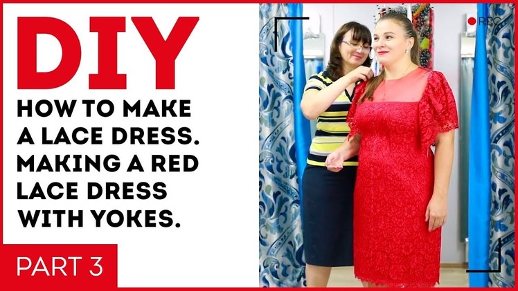 DIY: How to make a lace dress. Making a red lace dress with yokes. Fitting. Sewing tutorial.