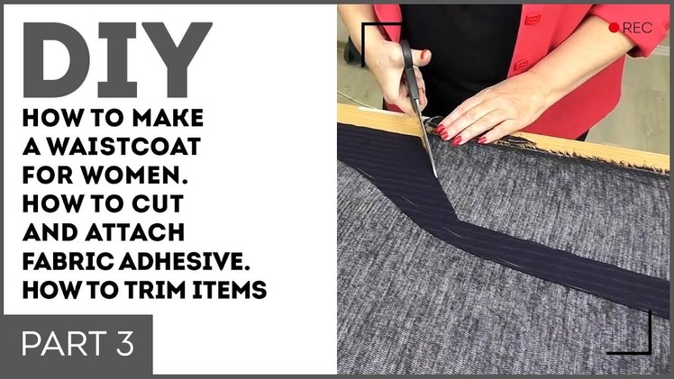 DIY: How to make a waistcoat for women. How to cut and attach fabric adhesive. How to trim items.