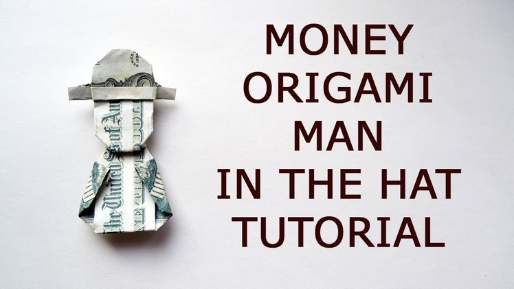GIFT FOR HIM Money Origami MAN IN THE HAT Dollar Tutorial DIY Folded No glue and tape