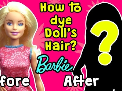 How to Color Barbie Doll Hair Permanently - DIY Barbie Doll Hairstyles
