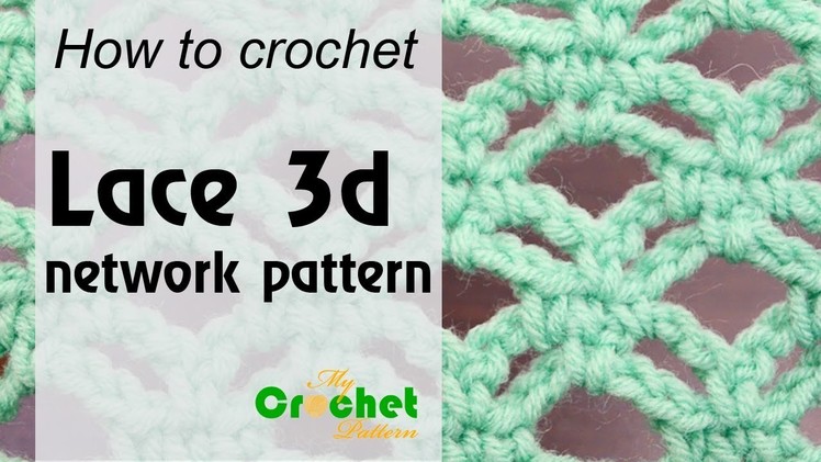 How to crochet Lace 3d network pattern - Free crochet pattern