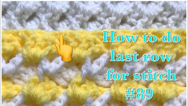 How to crochet the last row for the Crystal waves crochet stitch #89