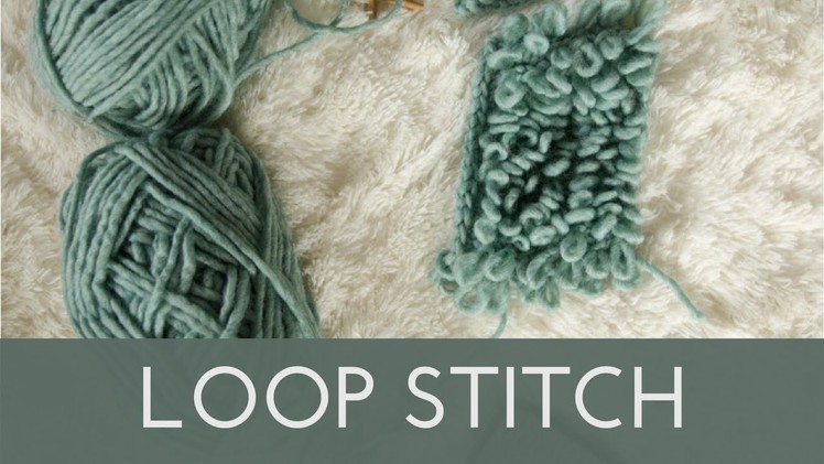 How to Knit the Loop Stitch || Knitting Stitch Tutorial