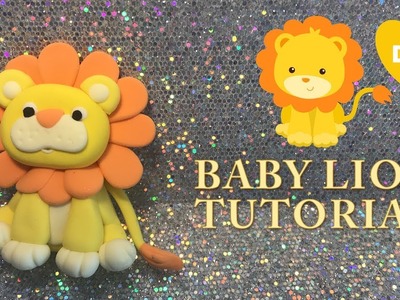 HOW TO MAKE A BABY LION TUTORIAL  | CLAY CRAFT  DIY | BABY SHOWER | Cup n Cakes Gourmet
