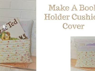 How to Make and Decorate a Book Holder Cushion Cover