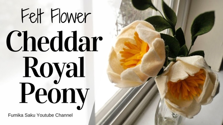 How to Make Felt Flower : Cheddar Royal Peony