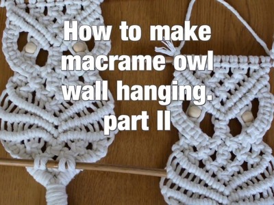 How to make macrame owl wall hanging step-by-step DIY tutorial - part #2 of 2