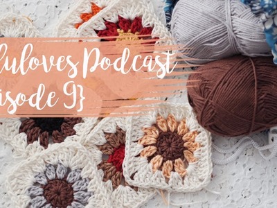 Lululoves Crochet Podcast {episode 9} 15th Feb 2018