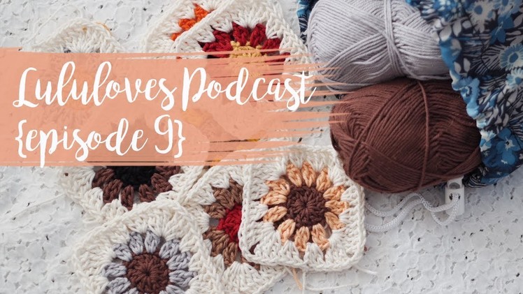 Lululoves Crochet Podcast {episode 9} 15th Feb 2018