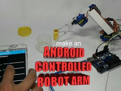 Make a simple Android Controlled ROBOT ARM. diy Arduino 4DOF.