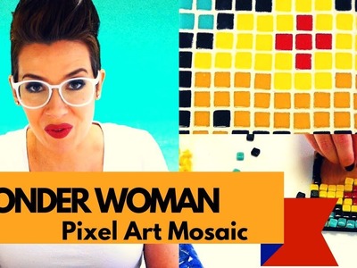 Pixel Art Mosaic: Wonder Woman | Tutorial DIY