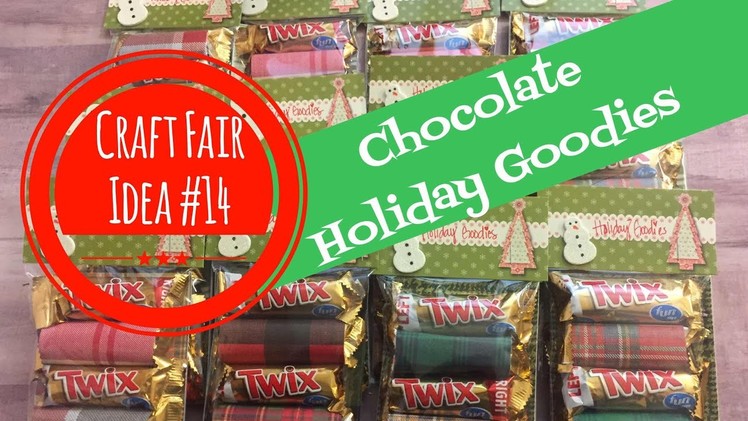 Craft Fair Idea #14:  Chocolate Holiday Goodie Packs | New item! | 2017