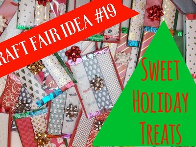 Craft Fair Idea #19:  Sweet Holiday Treats | 2017