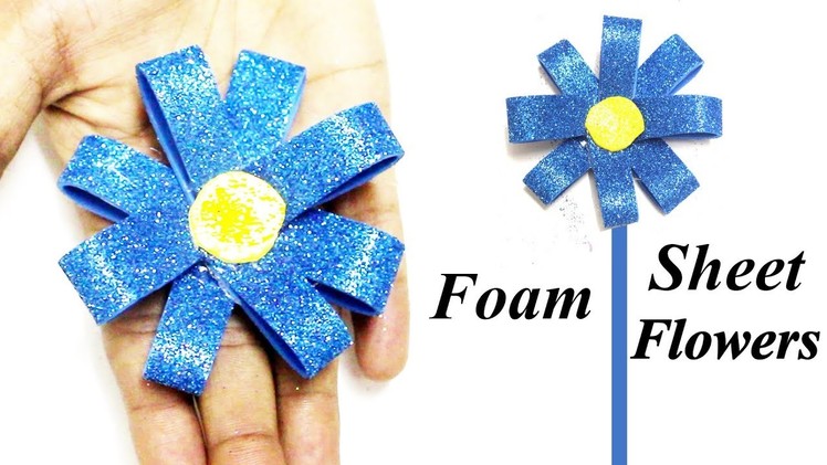 DIY Flowers with Glitter Foam Sheets | Easy Foam Paper Craft Tutorial