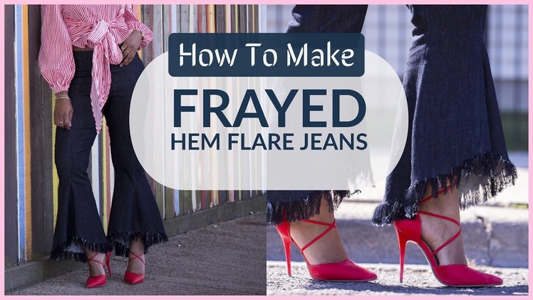 DIY Frayed Hem Flare Jeans