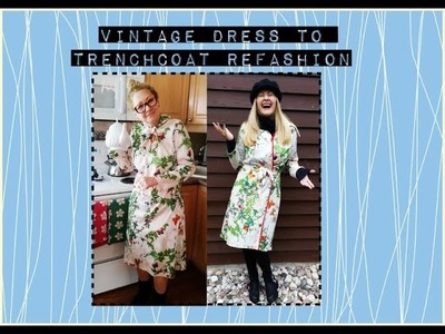 DIY Trenchcoat Tutorial: A Vintage Dress Refashion