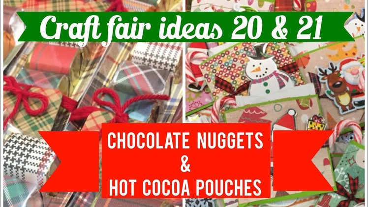 Final Craft Fair Ideas!  # 20 & 21:  Chocolate Nugget Packs & Hot Cocoa Pouches | BEST SELLER | 2017