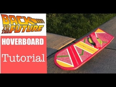 HOVERBOARD - Back To The Future - Hoverboard DIY Tutorial- How to make