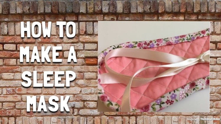 How to make a quilted sleep mask - DIY eye mask tutorial - blindfold sewing pattern