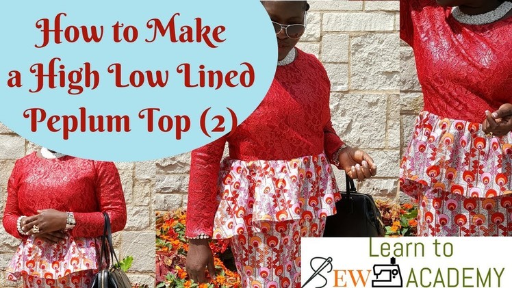 How to Sew a Peplum Top (DIY) - How to Line a Lace High Low  Blouse