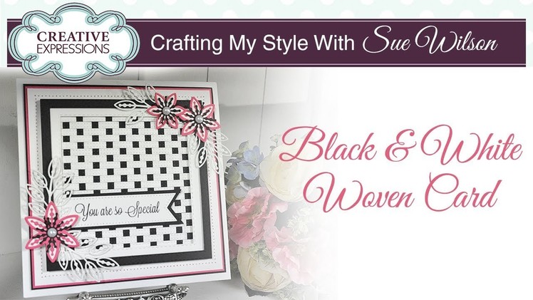 How to Use a Weaving Craft Die | Crafting My Style with Sue Wilson