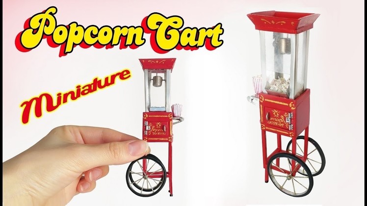 Miniature Popcorn Cart Tutorial - Dolls.Dollhouse DIY