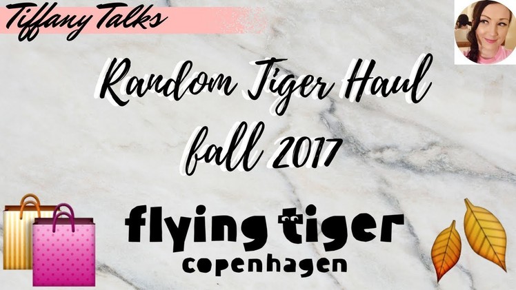 Random Flying Tiger Haul???? Craft, Home & More ????September.October Fall Autumn 2017 | Tiffany Talks UK