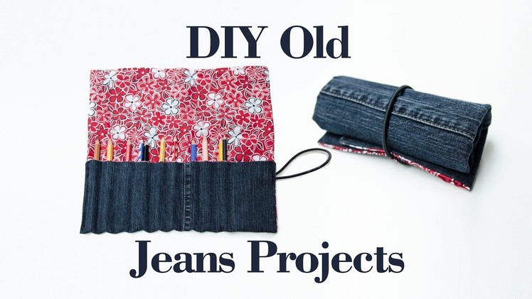 Recycled Denim Craft Ideas - DIY Old Jeans Projects - No. 2 Pencil case