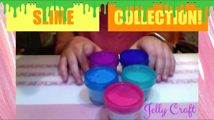 SLIME COLLECTION!! | Jelly Craft